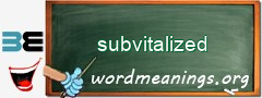 WordMeaning blackboard for subvitalized
